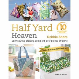 Half Yard Heaven: 10 Year Anniversary Edition - Debbie Shore